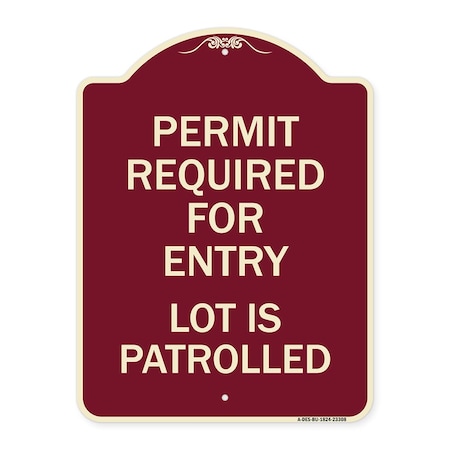 Signmission Permit Required for Entry Lot Is Patrolled Parking Heavy-Gauge Aluminum Sign, 24" H, BU-1824-23308 A-DES-BU-1824-23308